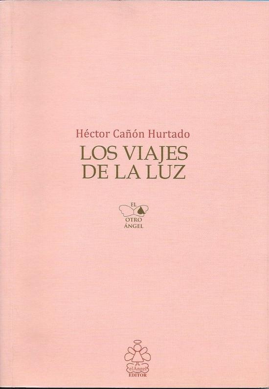 los-viajes-de-la-luz-poesia-colombiana-hector-canon-hurtado